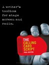 The Calling Card Script (eBook): A Writer's Toolbox for Screen, Stage and Radio